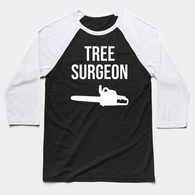 Tree Surgeon Baseball T-Shirt by benangbajaart